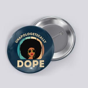 Unapologetically Dope Black History Month & Pride Gift Button