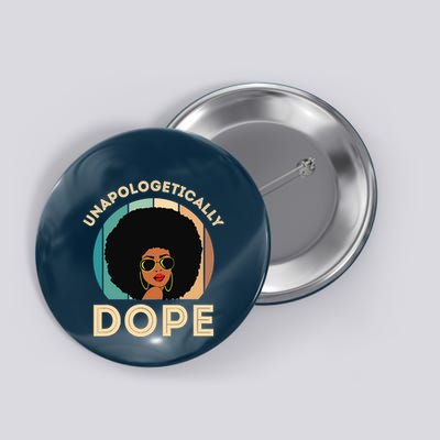 Unapologetically Dope Black History Month & Pride Gift Button