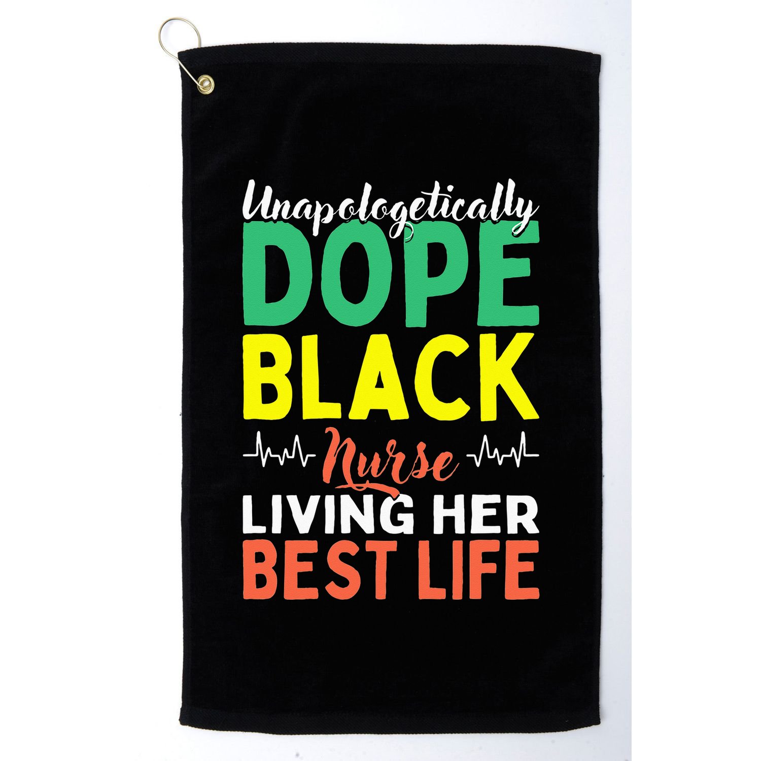 Unapologetically Dope Black Nurse African American Nursing Golf Towel