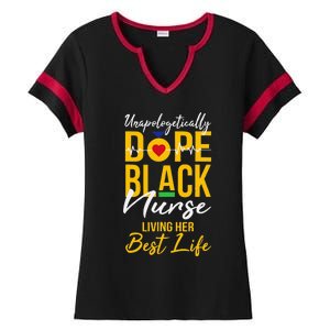 Unapologetically Dope Black Nurse Living Best Life RN Gift Ladies Halftime Notch Neck Tee