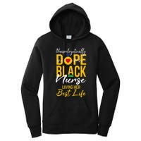 Unapologetically Dope Black Nurse Living Best Life RN Gift Women's Pullover Hoodie