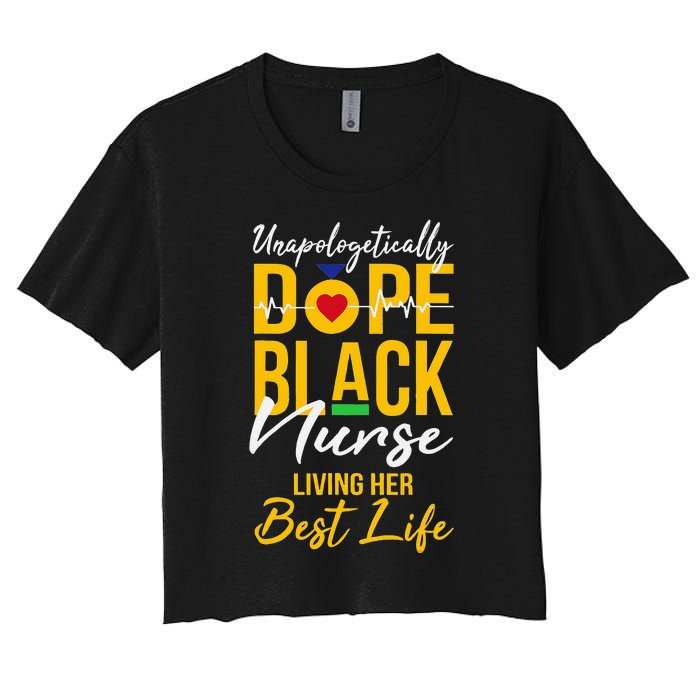 Unapologetically Dope Black Nurse Living Best Life RN Gift Women's Crop Top Tee