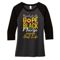 Unapologetically Dope Black Nurse Living Best Life RN Gift Women's Tri-Blend 3/4-Sleeve Raglan Shirt