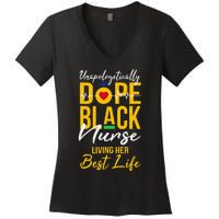 Unapologetically Dope Black Nurse Living Best Life RN Gift Women's V-Neck T-Shirt