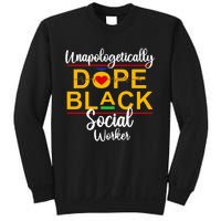 Unapologetic Dope Black Social Worker African American Sweatshirt