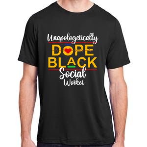 Unapologetic Dope Black Social Worker African American Adult ChromaSoft Performance T-Shirt