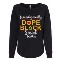 Unapologetic Dope Black Social Worker African American Womens California Wash Sweatshirt