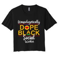 Unapologetic Dope Black Social Worker African American Women's Crop Top Tee