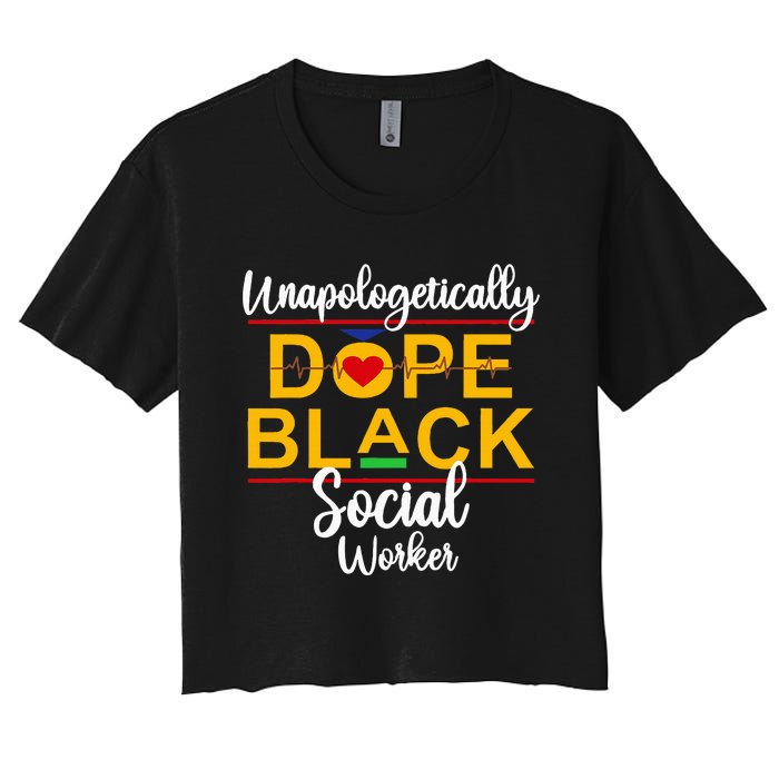 Unapologetic Dope Black Social Worker African American Women's Crop Top Tee