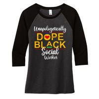 Unapologetic Dope Black Social Worker African American Women's Tri-Blend 3/4-Sleeve Raglan Shirt