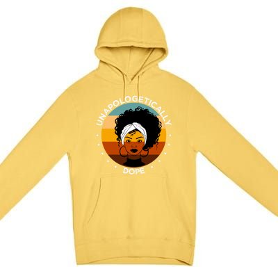 Unapologetically Dope Black Afro Meaningful Gift Premium Pullover Hoodie