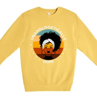 Unapologetically Dope Black Afro Meaningful Gift Premium Crewneck Sweatshirt