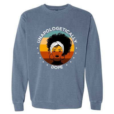 Unapologetically Dope Black Afro Meaningful Gift Garment-Dyed Sweatshirt