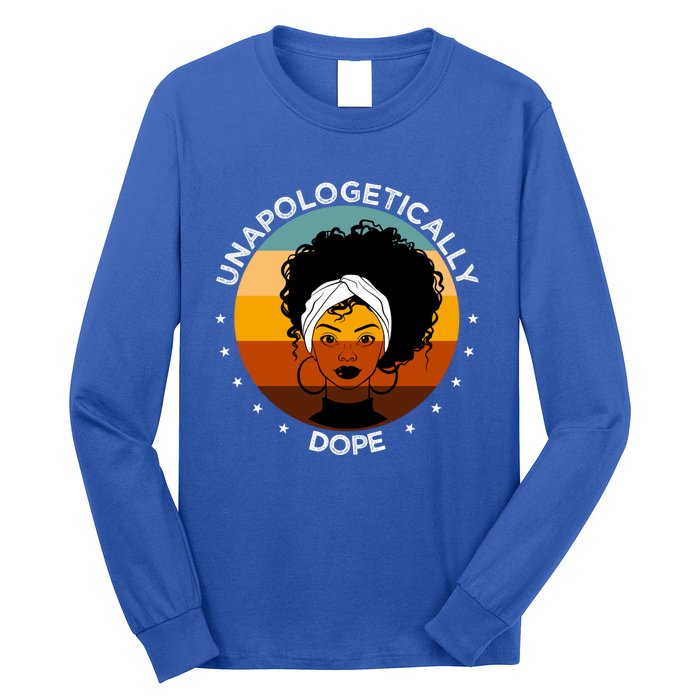 Unapologetically Dope Black Afro Meaningful Gift Long Sleeve Shirt