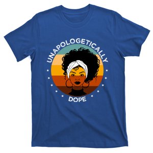 Unapologetically Dope Black Afro Meaningful Gift T-Shirt