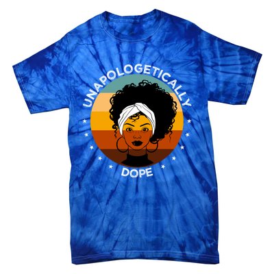 Unapologetically Dope Black Afro Meaningful Gift Tie-Dye T-Shirt