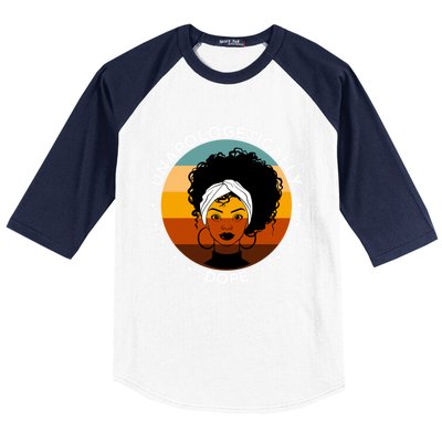 Unapologetically Dope Black Afro Meaningful Gift Baseball Sleeve Shirt