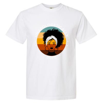 Unapologetically Dope Black Afro Meaningful Gift Garment-Dyed Heavyweight T-Shirt