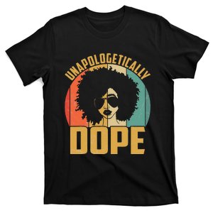 Unapologetically Dope Black Pride Melanin African American T-Shirt