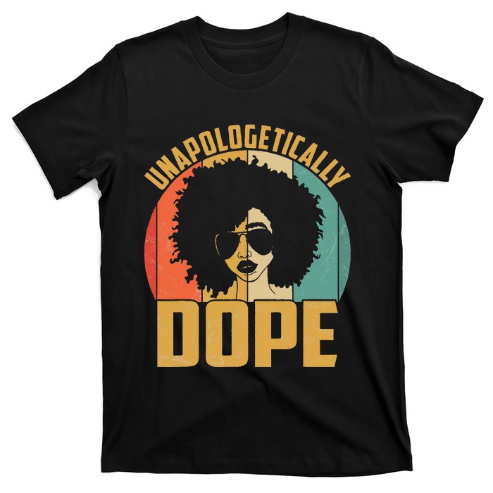 Unapologetically Dope Black Pride Melanin African American T-Shirt