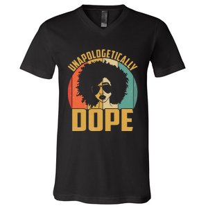 Unapologetically Dope Black Pride Melanin African American V-Neck T-Shirt