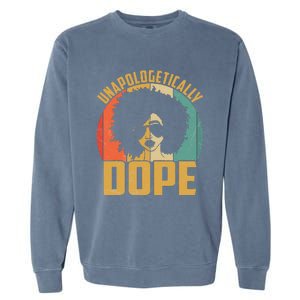 Unapologetically Dope Black Pride Melanin African American Garment-Dyed Sweatshirt