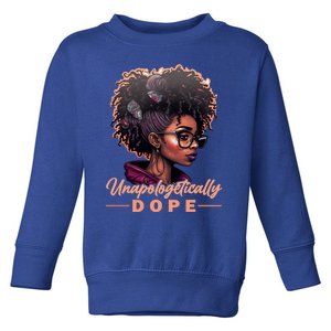 Unapologetically Dope Black Afro Tee Black History Month Gift Toddler Sweatshirt