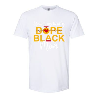 Unapologetic Dope Black Mom African American Gift Softstyle® CVC T-Shirt