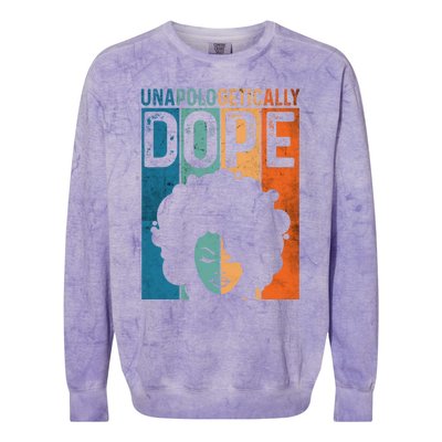 Unapologetically Dope Black Pride Afro Black History Melanin Gift Colorblast Crewneck Sweatshirt