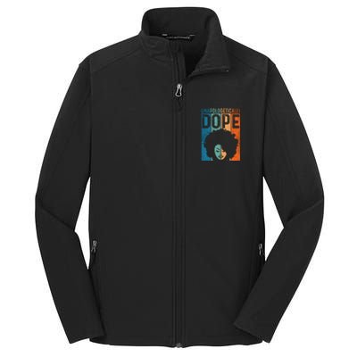 Unapologetically Dope Black Pride Afro Black History Melanin Gift Core Soft Shell Jacket