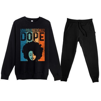 Unapologetically Dope Black Pride Afro Black History Melanin Gift Premium Crewneck Sweatsuit Set