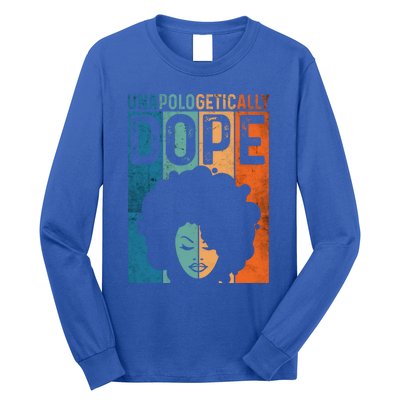 Unapologetically Dope Black Pride Afro Black History Melanin Gift Long Sleeve Shirt