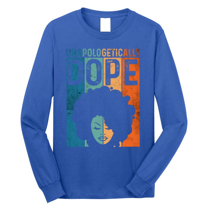 Unapologetically Dope Black Pride Afro Black History Melanin Gift Long Sleeve Shirt