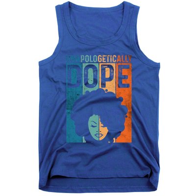 Unapologetically Dope Black Pride Afro Black History Melanin Gift Tank Top