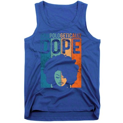 Unapologetically Dope Black Pride Afro Black History Melanin Gift Tank Top