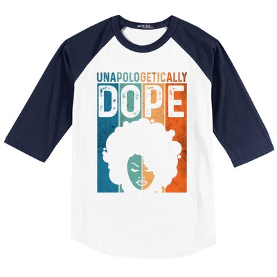 Unapologetically Dope Black Pride Afro Black History Melanin Gift Baseball Sleeve Shirt