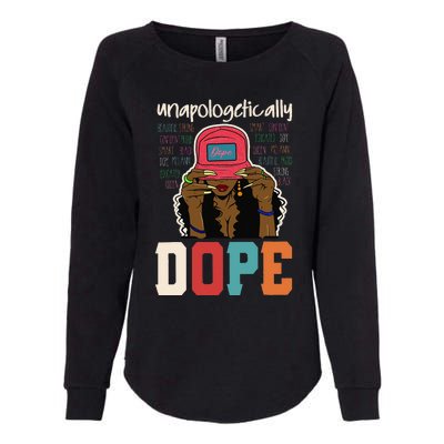 Unapologetically Dope Black Afro Black History Juneteenth Womens California Wash Sweatshirt