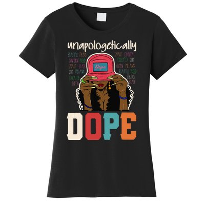 Unapologetically Dope Black Afro Black History Juneteenth Women's T-Shirt