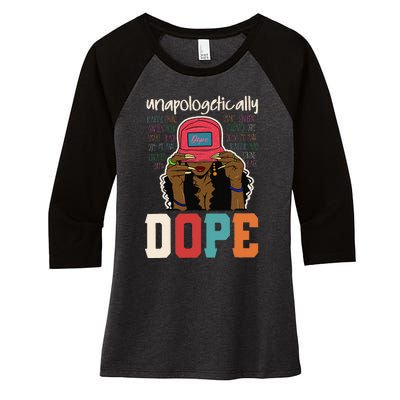 Unapologetically Dope Black Afro Black History Juneteenth Women's Tri-Blend 3/4-Sleeve Raglan Shirt