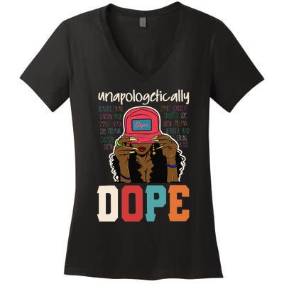 Unapologetically Dope Black Afro Black History Juneteenth Women's V-Neck T-Shirt