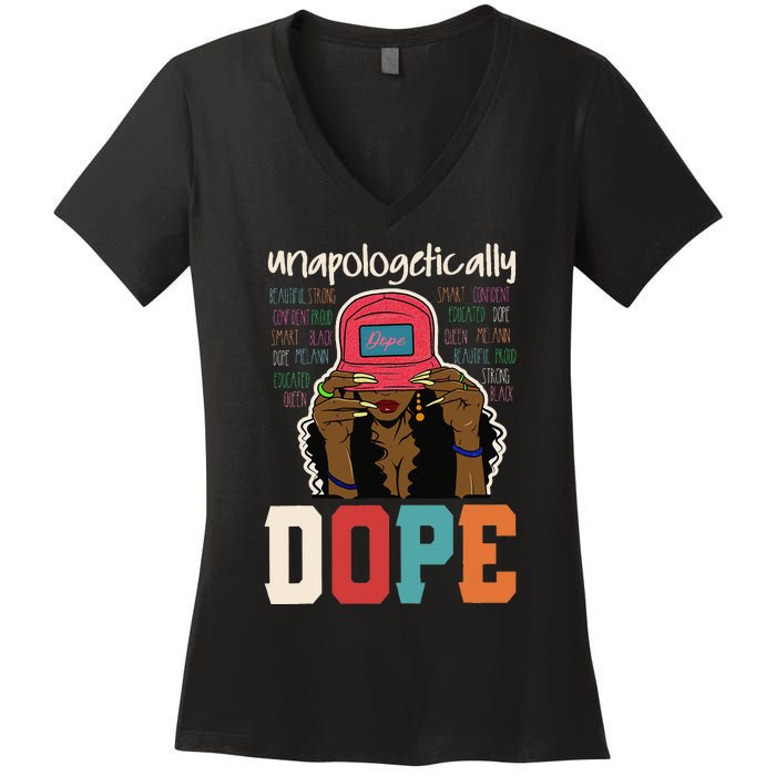 Unapologetically Dope Black Afro Black History Juneteenth Women's V-Neck T-Shirt