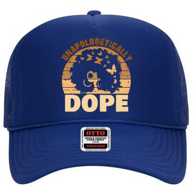 Unapologetically Dope Black History Month African American Gift High Crown Mesh Back Trucker Hat