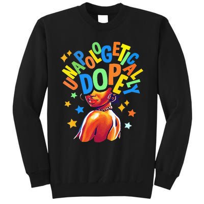 Unapologetically Dope bhm frican American Sweatshirt