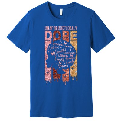 Unapologetically Dope Black History Month African American Great Gift Premium T-Shirt