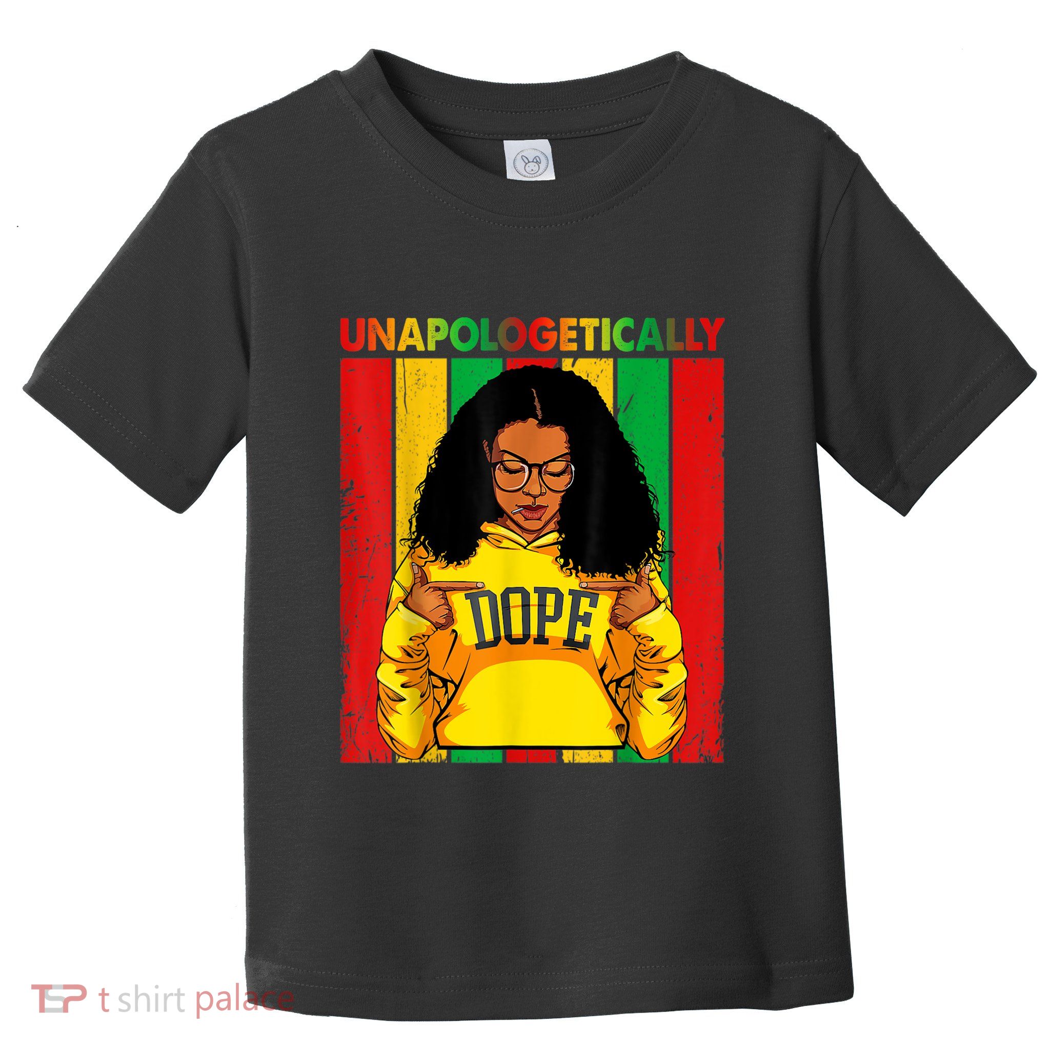Unapologetically Dope Black Pride Melanin African American Toddler T-Shirt