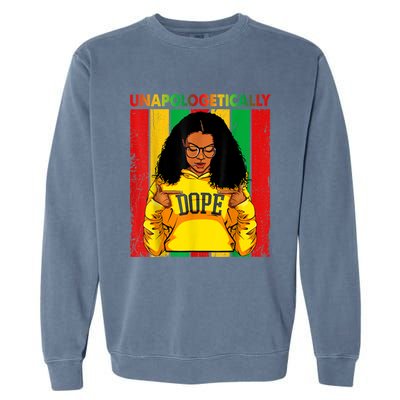 Unapologetically Dope Black Pride Melanin African American Garment-Dyed Sweatshirt