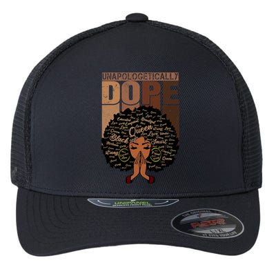 Unapologetically Dope Black Afro Black History Febuary Gift Flexfit Unipanel Trucker Cap