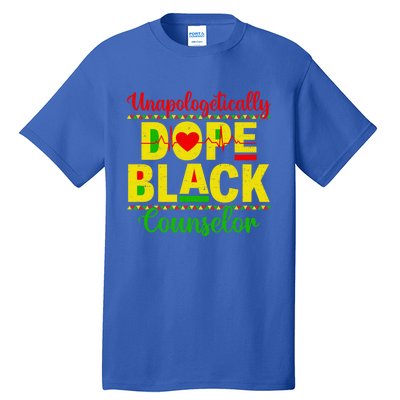 Unapologetically Dope Black Counselor African Juneteenth Gift Tall T-Shirt