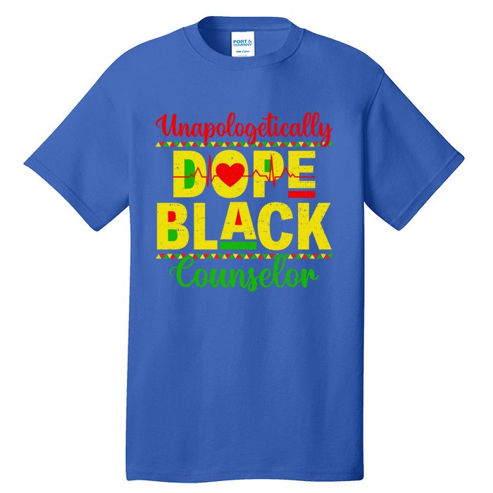 Unapologetically Dope Black Counselor African Juneteenth Gift Tall T-Shirt