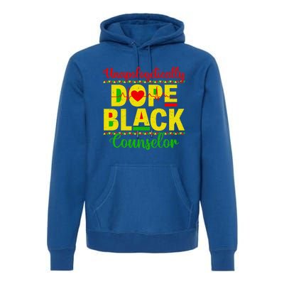 Unapologetically Dope Black Counselor African Juneteenth Gift Premium Hoodie